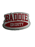 Baddie on duty